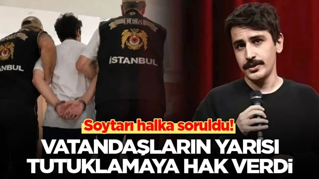 Soytarı halka soruldu! Vatandaşların yarısı tutuklamaya hak verdi