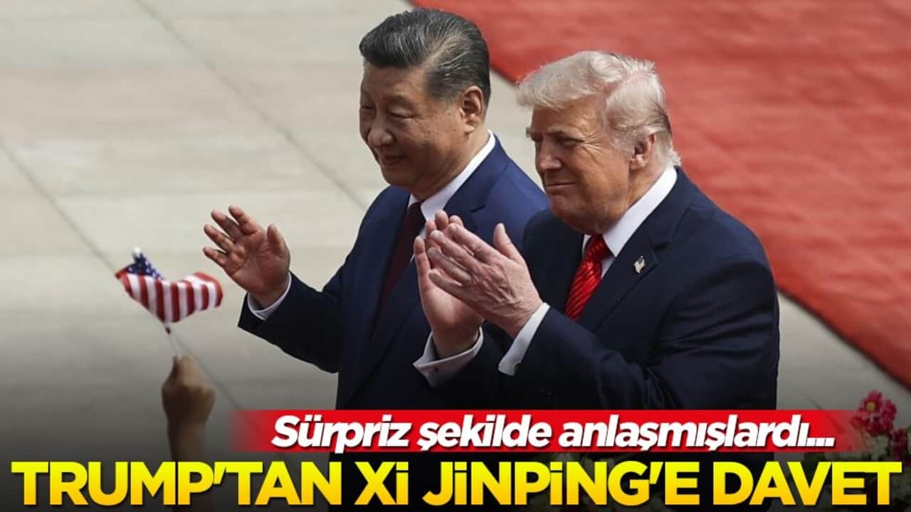 Sürpriz şekilde anlaşmışlardı... Trump'tan Xi Jinping'e davet