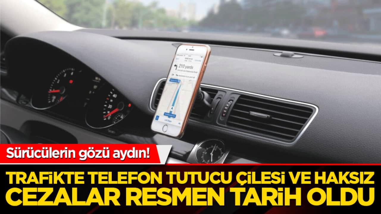 Sürücülerin gözü aydın! Trafikte telefon tutucu çilesi ve haksız cezalar resmen tarih oldu!