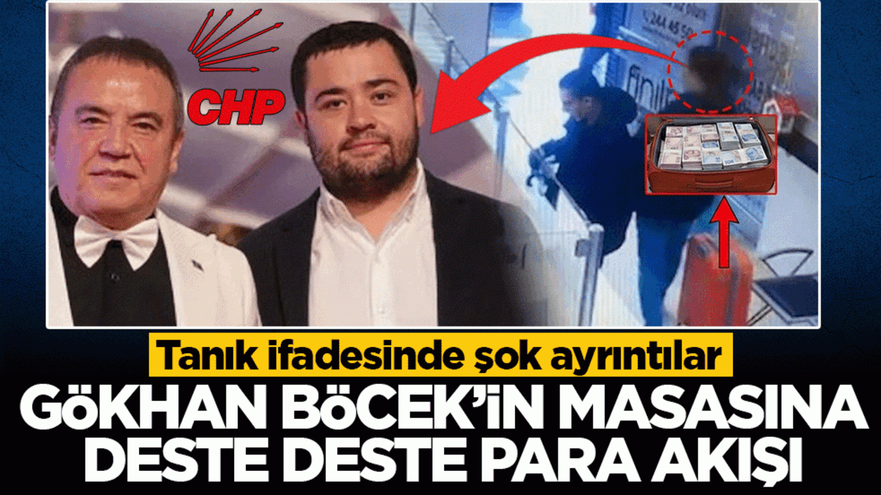 Tanık ifadesinde şok ayrıntılar: Gökhan Böcek’in masasına deste deste para akışı