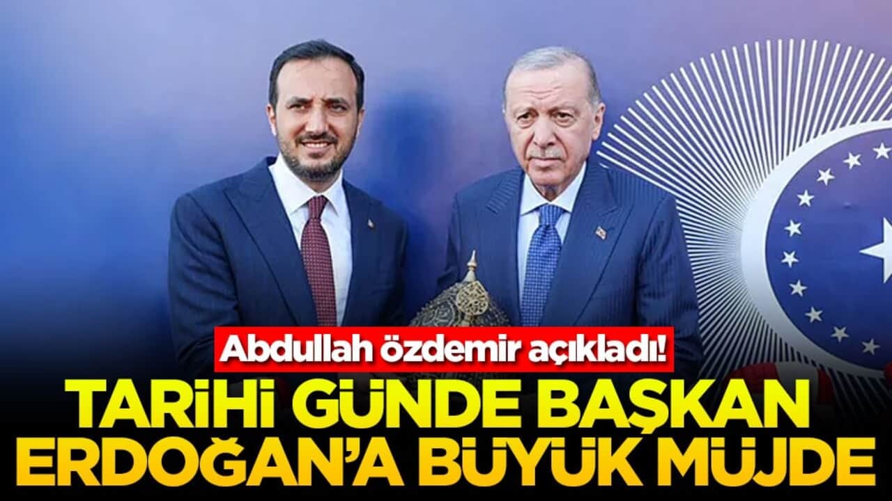 Tarihi günde Erdoğan’a büyük müjde! Abdullah Özdemir açıkladı
