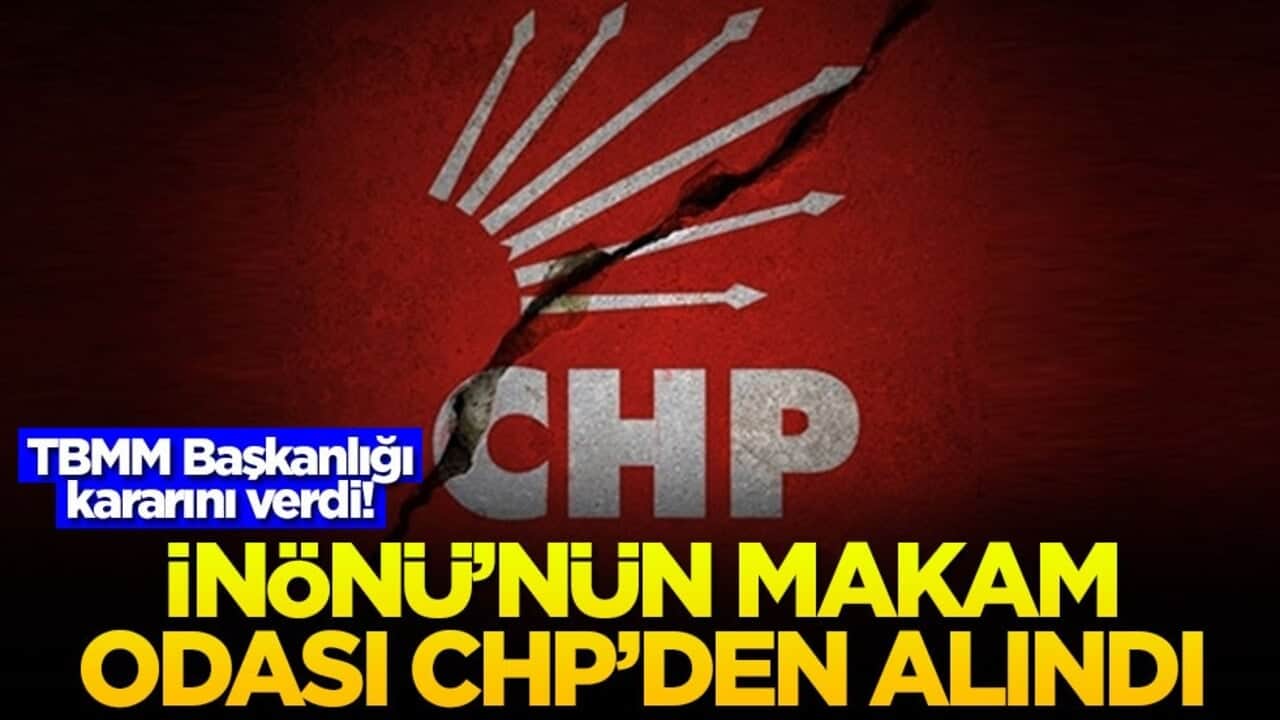 TBMM Başkanlığı kararını verdi! İnönü'nün makam odası CHP'den alındı