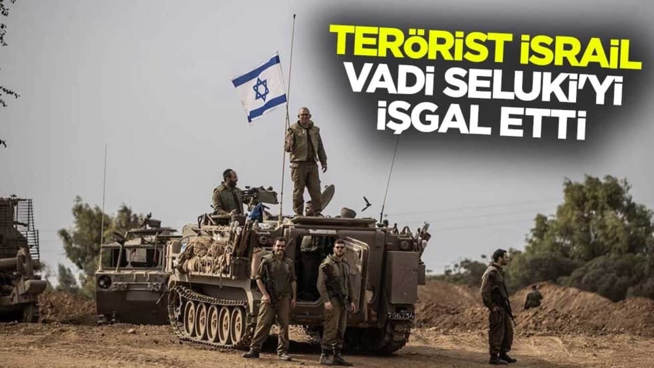Terör devleti İsrail, Vadi Seluki'yi işgal etti