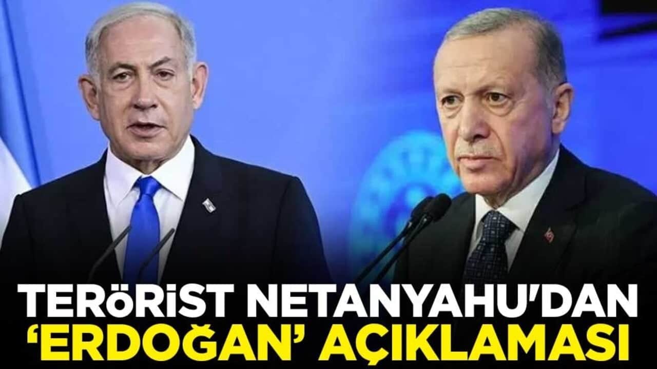 Terörist Netanyahu'dan "Erdoğan" açıklaması