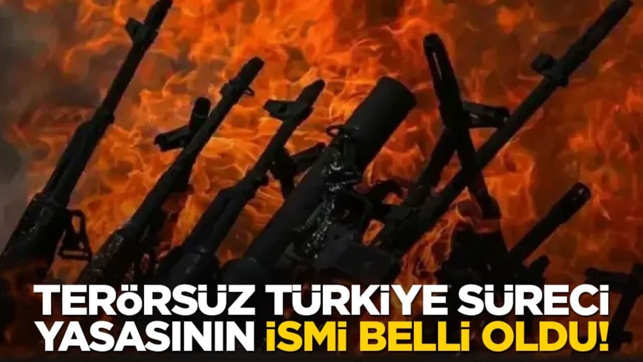 Terörsüz Türkiye süreci için hazırlanan yasanın ismi belli oldu!
