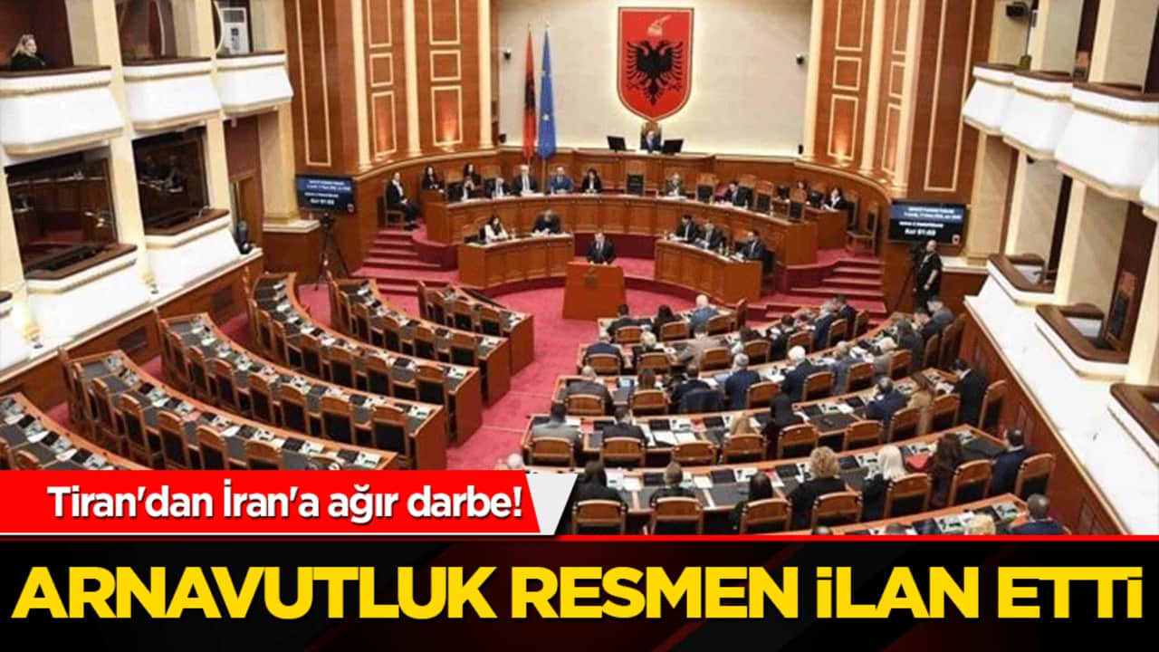 Tiran'dan İran'a ağır darbe! Arnavutluk resmen ilan etti: "Terörü destekleyen devlet!"