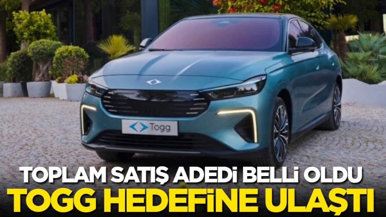 Toplam satış adedi belli oldu: TOGG hedefine ulaştı