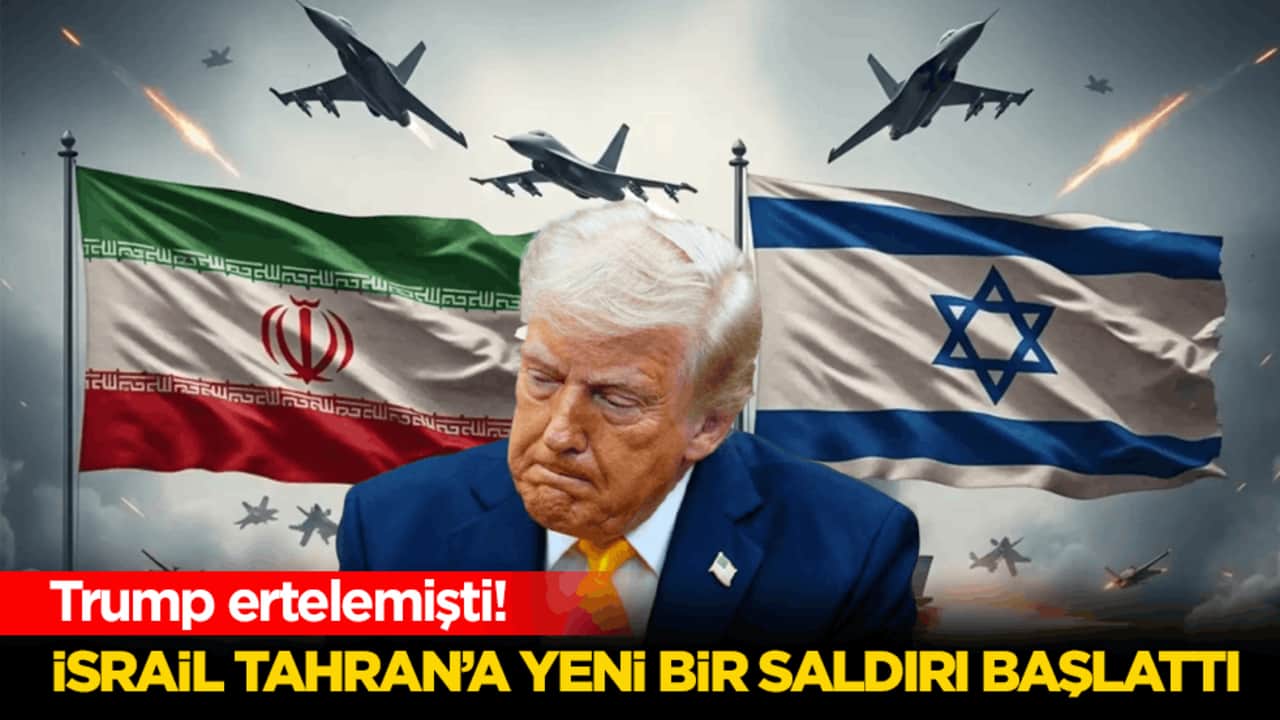 Trump ertelemişti! Siyonist İsrail, Tahran’a yeni bir saldırı başlattı