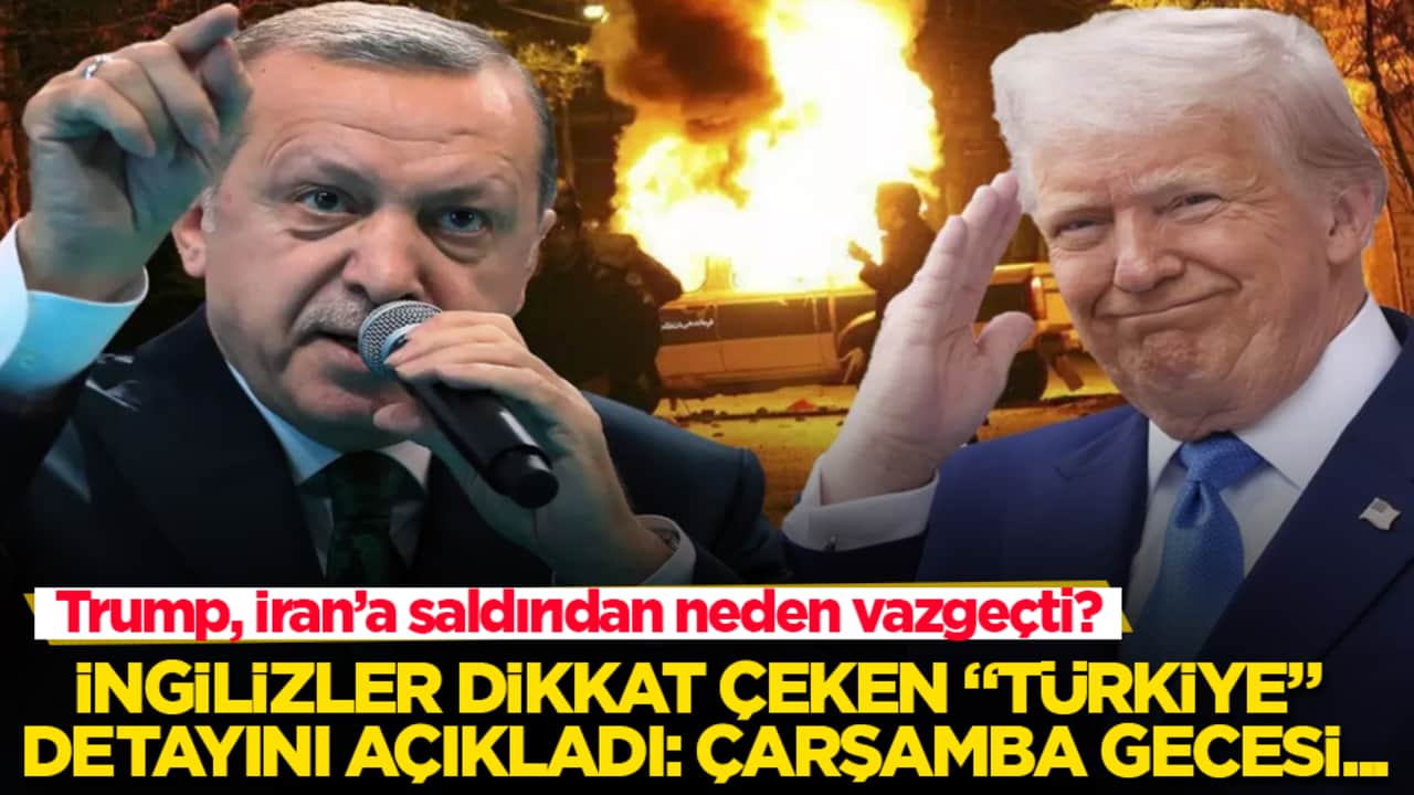 Trump, İran’a saldırıdan neden vazgeçti? İngilizler dikkat çeken "Türkiye" detayını açıkladı: Çarşamba gecesi...
