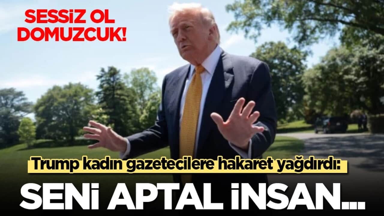 Trump kadın gazetecilere yine hakaret yağdırdı: Seni aptal insan...