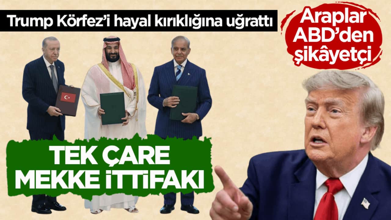 Trump Körfez’i hayal kırıklığına uğrattı! Tek çare Mekke İttifakı