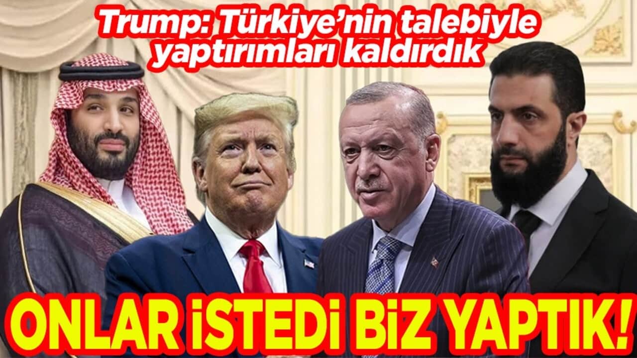 Trump: Türkiye’nin talebiyle yaptırımları kaldırdık. Onlar istedi biz yaptık!