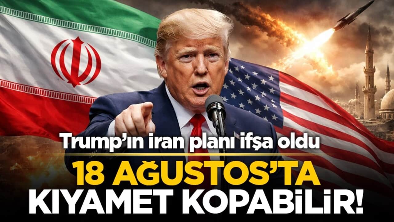 Trump’ın İran planı ifşa oldu: 18 Ağustos’ta kıyamet kopabilir!