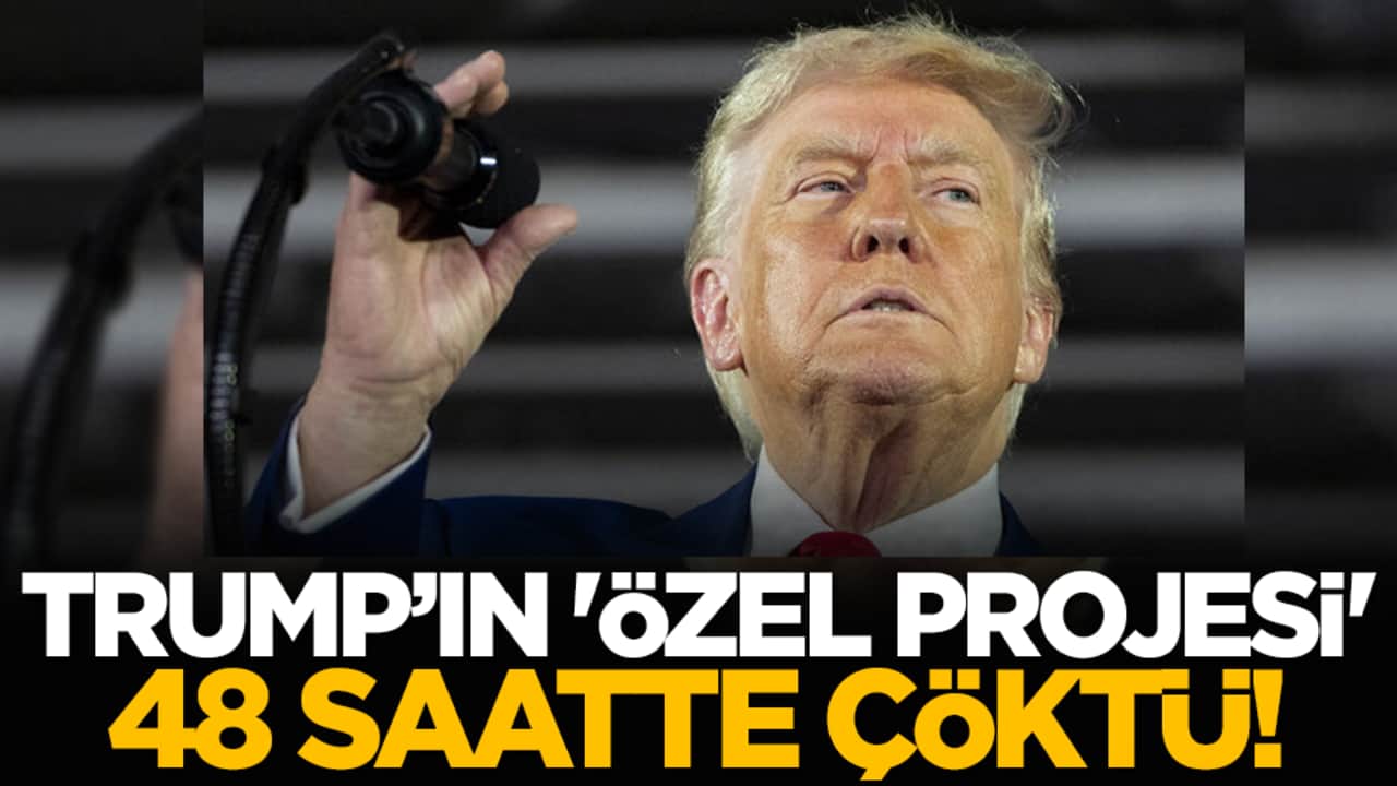 Trump’ın 'özel projesi' 48 saatte çöktü!