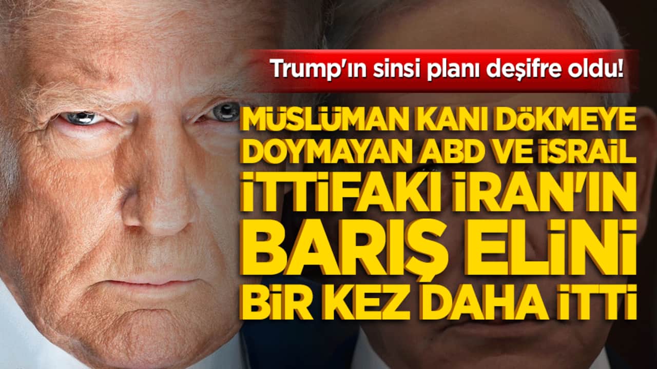 Trump'ın sinsi planı deşifre oldu! Müslüman kanı dökmeye doymayan ABD ve İsrail ittifakı İran'ın barış elini bir kez daha itti!