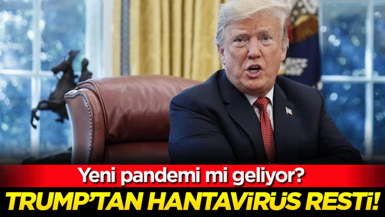Trump'tan Hantavirüs resti! Yeni pandemi mi geliyor?
