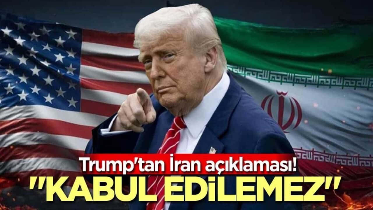 Trump'tan İran açıklaması! "Kabul edilemez"