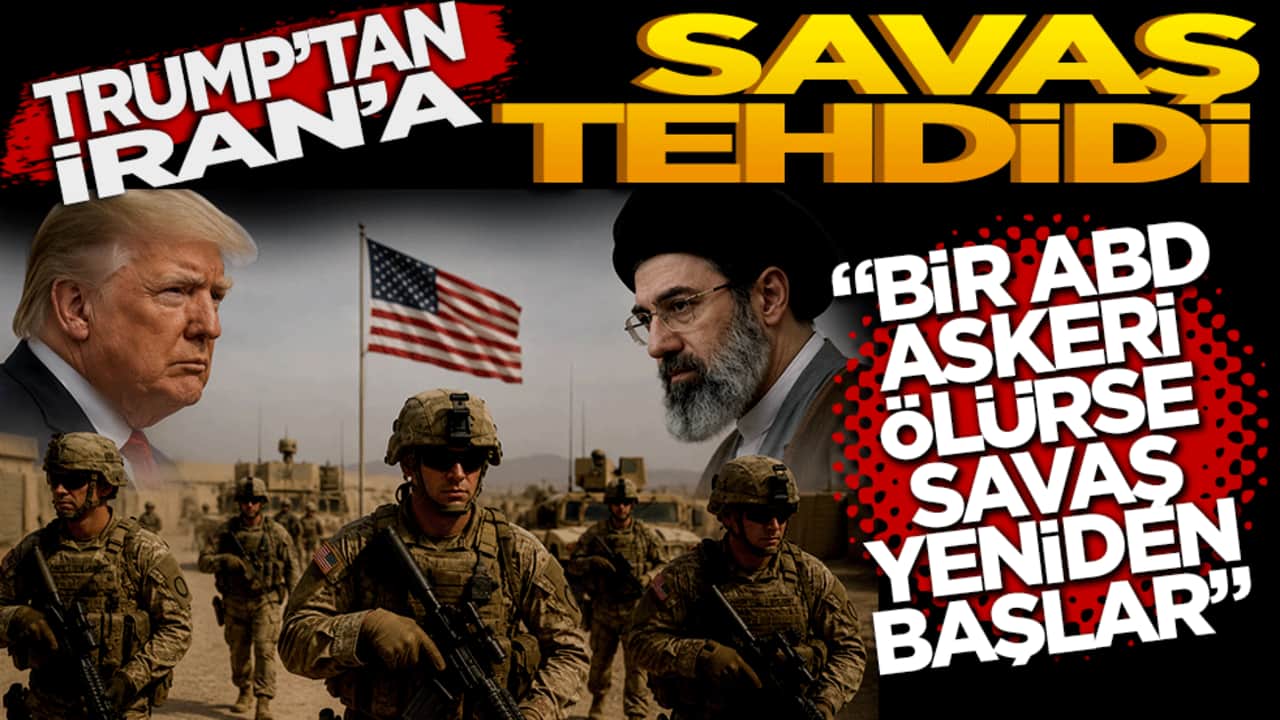 Trump'tan İran'a savaş tehdidi: ABD askeri ölürse savaş yeniden başlar