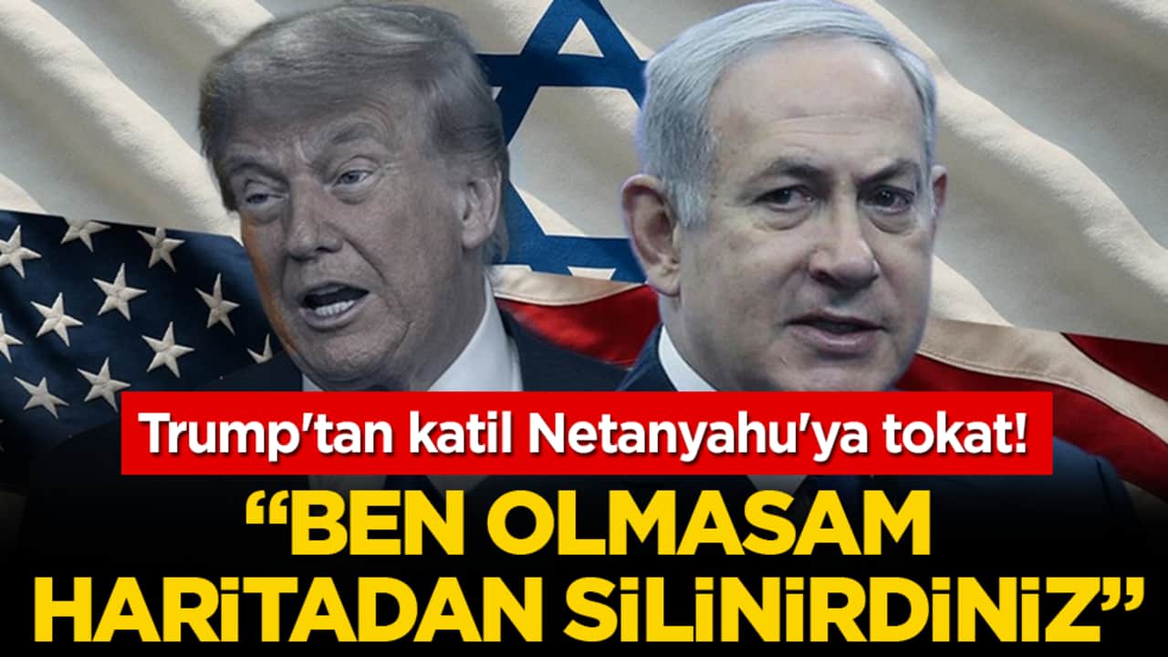 Trump'tan katil Netanyahu'ya tokat! "Ben olmasam haritadan silinirdiniz!"
