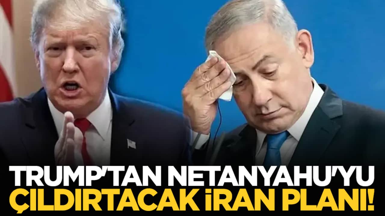 Trump'tan Netanyahu'yu çıldırtacak İran planı!