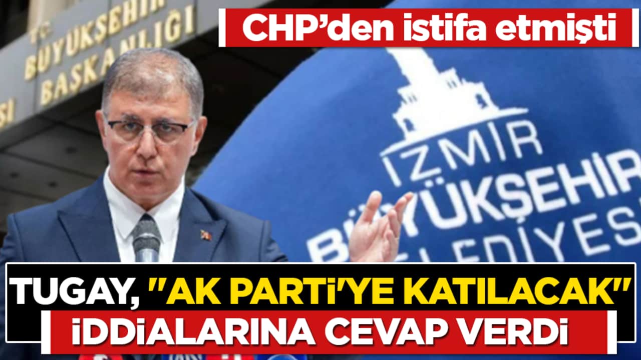 Tugay, "AK Parti’ye katılacak’ iddialarına cevap verdi