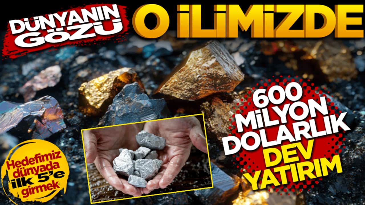 Tüm dünyanın gözü o ilimizde! 600 milyon dolarlık dev yatırım için düğmeye basıldı