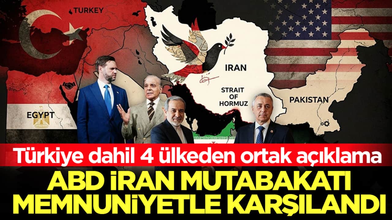 Türkiye dahil 4 ülkeden ortak açıklama: ABD-İran mutabakatına tam destek