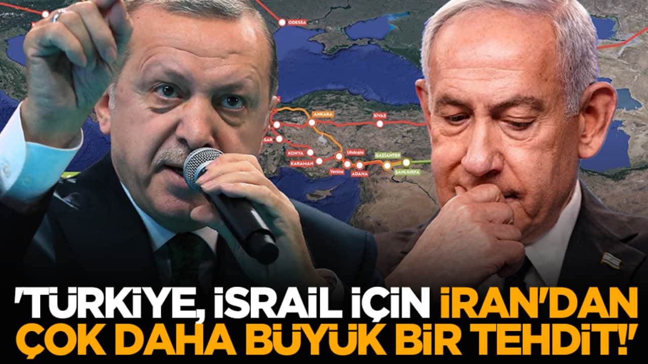 'Türkiye, İsrail için İran'dan çok daha büyük bir tehdit!'