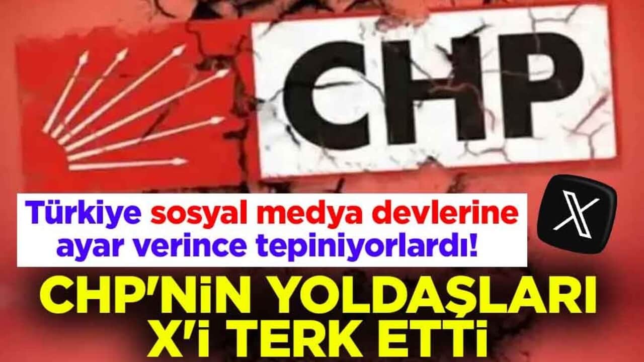 Türkiye sosyal medya devlerine ayar verince tepiniyorlardı! CHP'nin yoldaşları X'i terk etti