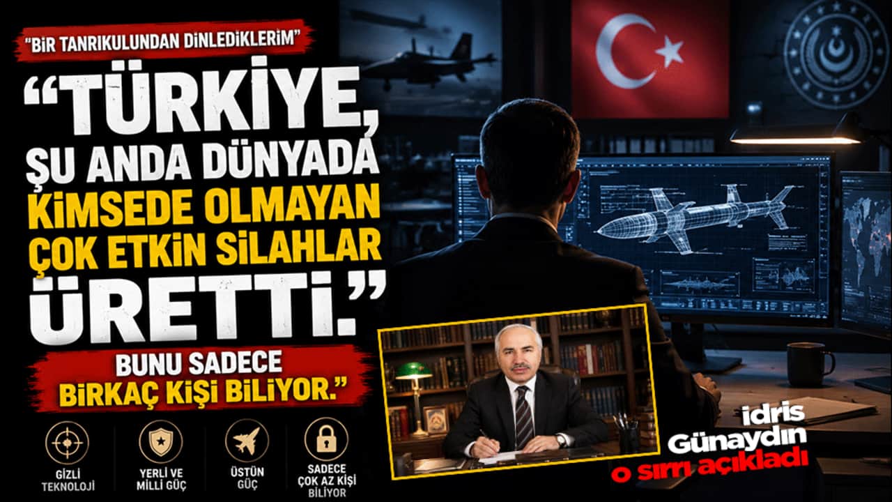 "Türkiye, şu anda dünyada kimsede olmayan çok etkin silahlar üretti. Bunu sadece birkaç kişi biliyor."