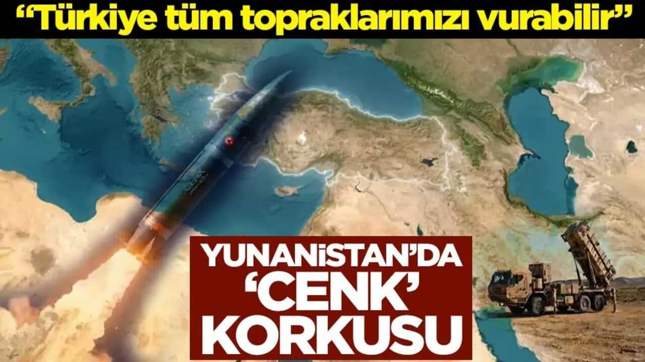 "Türkiye tüm topraklarımızı vurabilir" Yunanistan’da ‘CENK’ korkusu