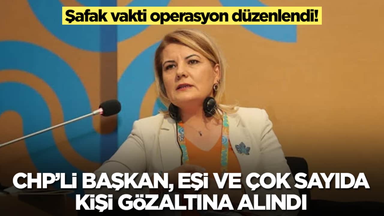 Türkiye yeni güne operasyonla uyandı! Belediye başkanı ve eşi gözaltına alındı