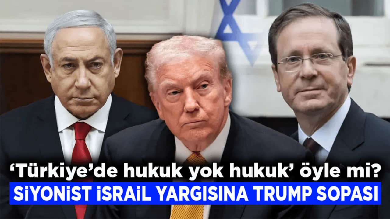 ‘Türkiye’de hukuk yok hukuk’ öyle mi? Siyonist İsrail yargısına Trump sopası