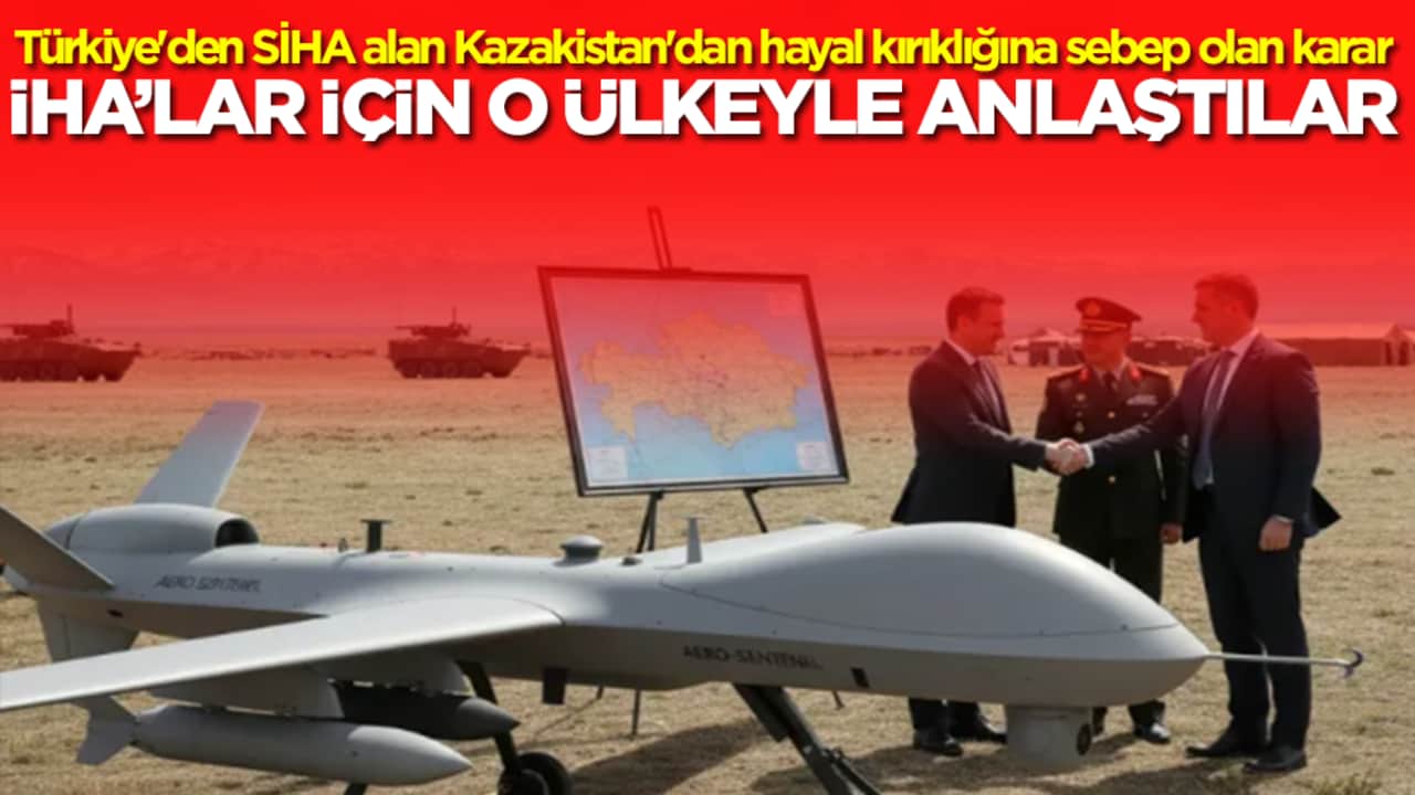 Türkiye'den SİHA alan dost Kazakistan'dan hayal kırıklığına sebep olan karar! İHA'lar için o ülkeyle anlaştılar