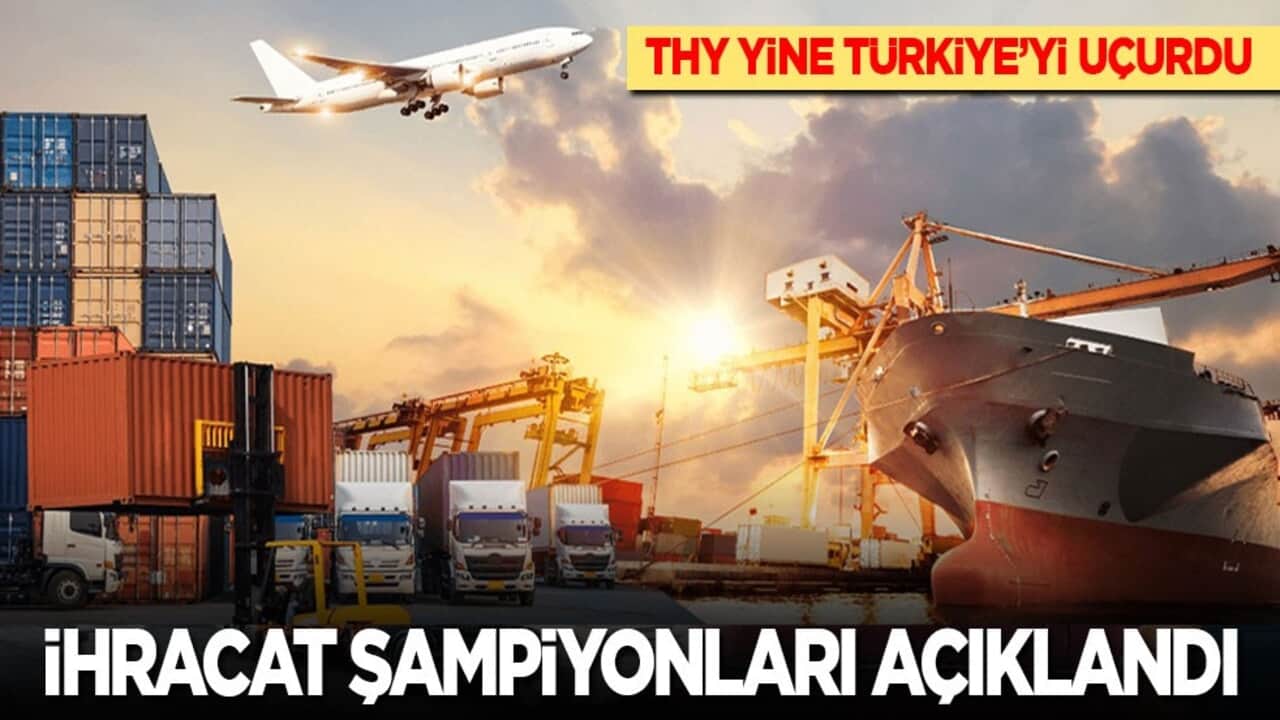 Türkiye'nin en büyük 1000 ihracatçısı açıklandı! THY yine Türkiye’yi uçurdu