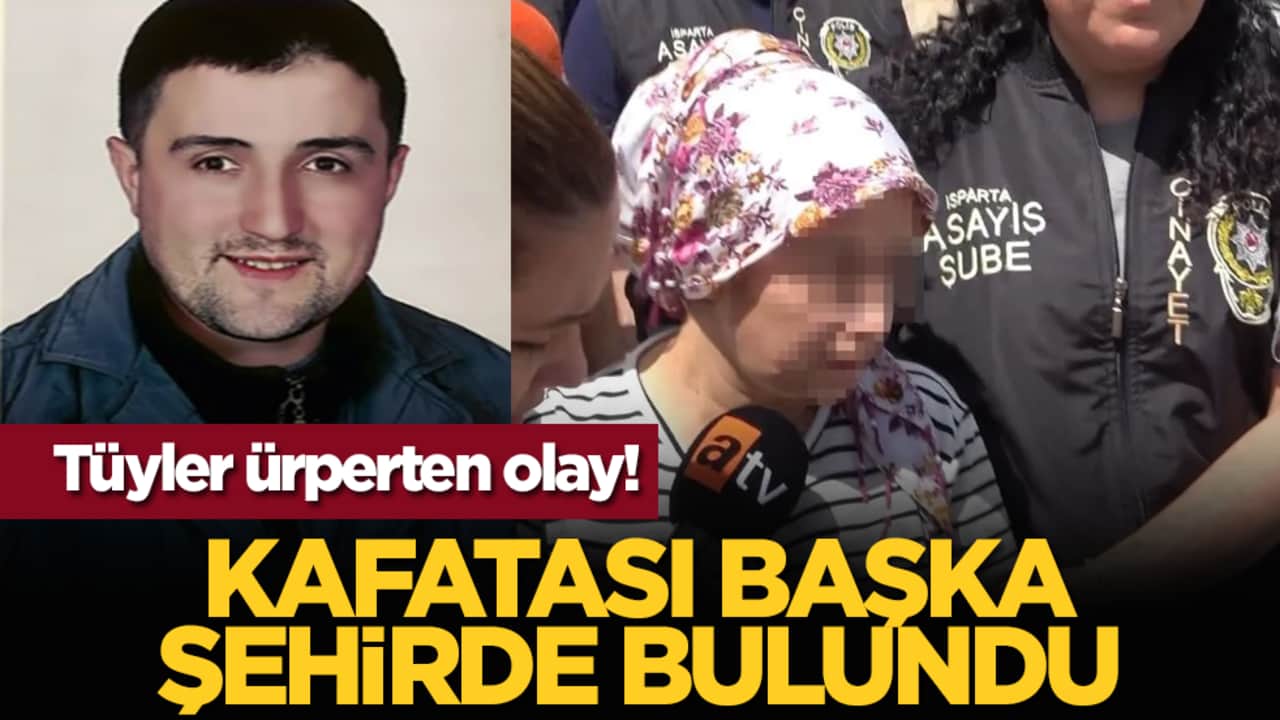 Tüyler ürperten olay! Kafatası başka şehirde bulundu