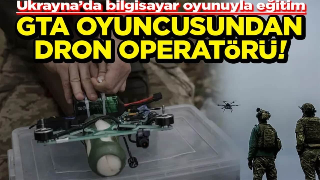 Ukrayna’da bilgisayar oyunuyla eğitim GTA oyuncusundan dron operatörü!