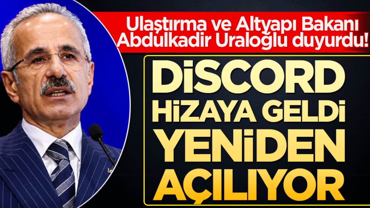 Ulaştırma ve Altyapı Bakanı Abdulkadir Uraloğlu duyurdu! Discord hizaya geldi yeniden açılıyor
