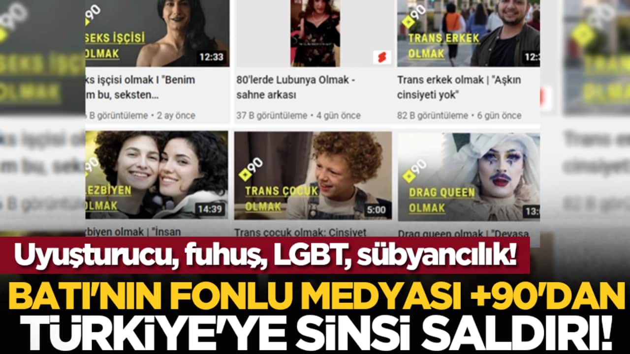 Uyuşturucu, fuhuş, LGBT! Batı'nın fonlu medyası +90'dan Türkiye'ye sinsi saldırı!
