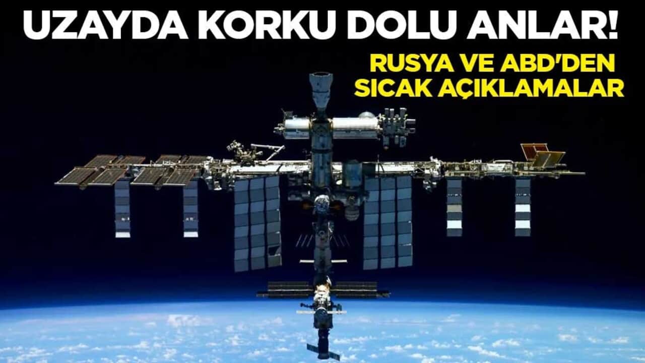 Uzayda korku dolu anlar! Rusya ve ABD'den sıcak açıklamalar