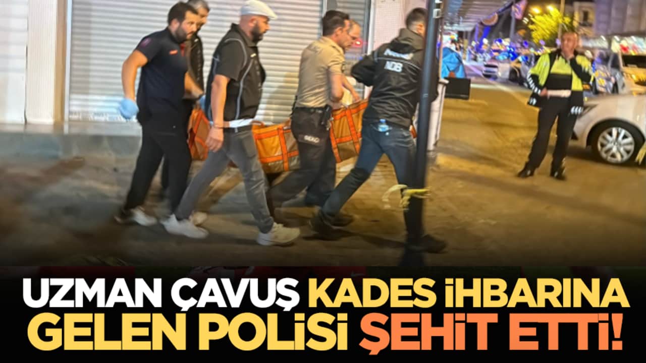 Uzman çavuş, KADES ihbarına gelen polisi şehit etti!