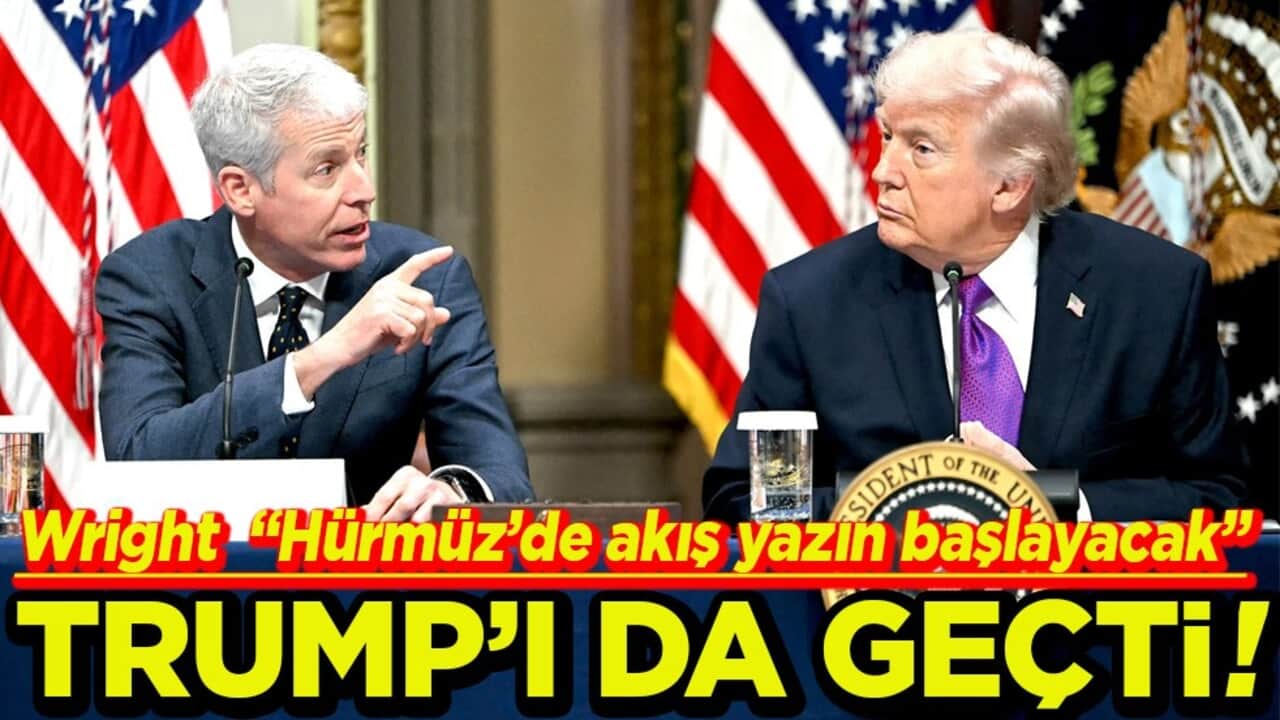 Wright "Hürmüz’de akış yazın başlayacak" Trump’ı da geçti!