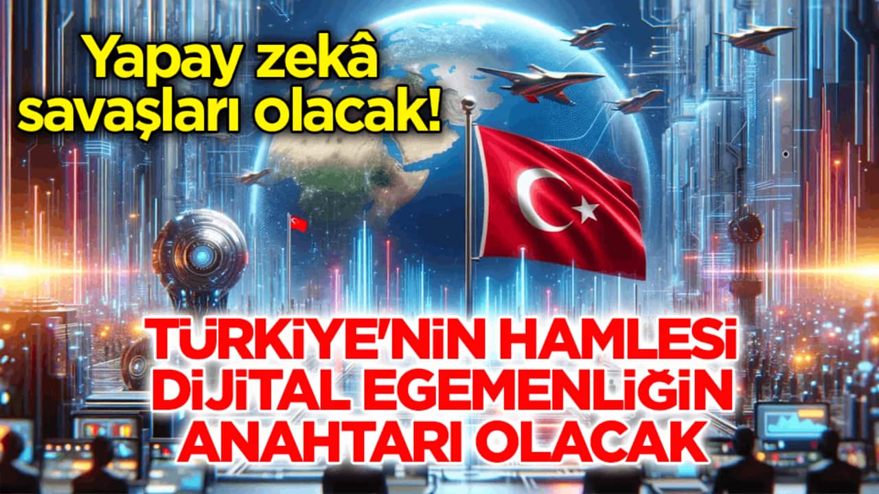 Yapay zekâ savaşları olacak! Türkiye'nin hamlesi dijital egemenliğin anahtarı olacak