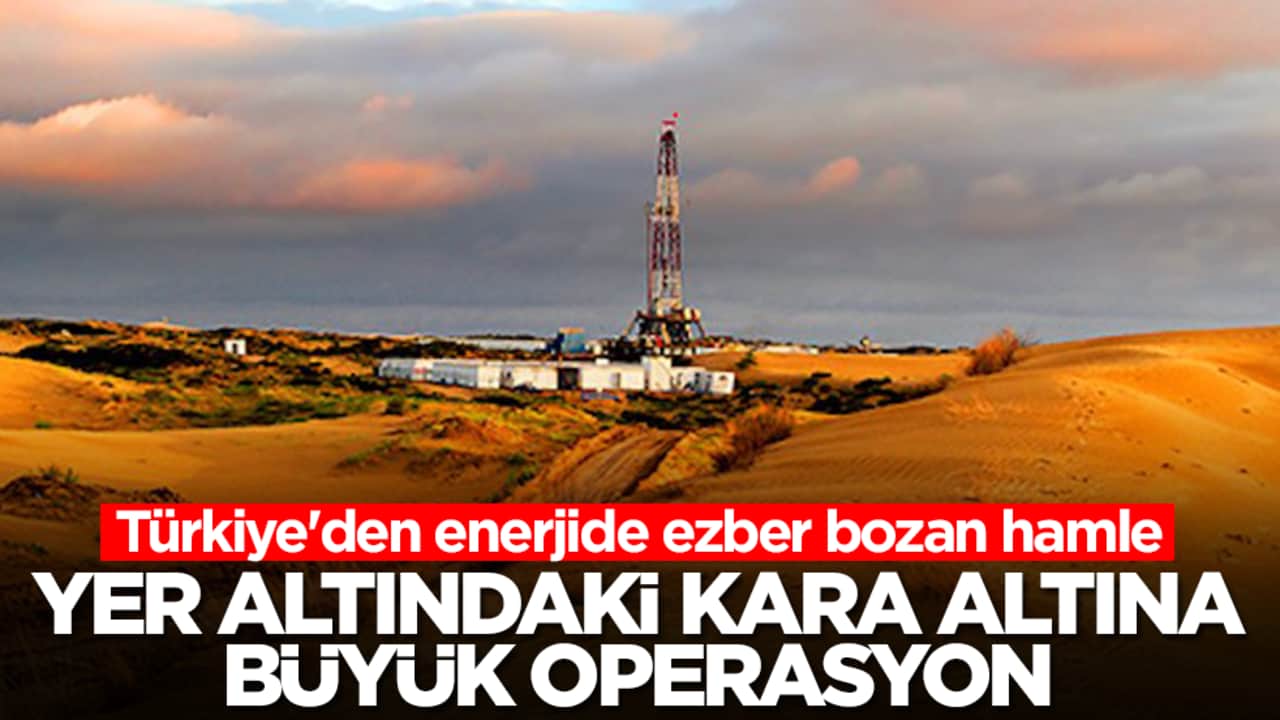 Yer altındaki kara altına büyük operasyon: Türkiye'den enerjide ezber bozan hamle