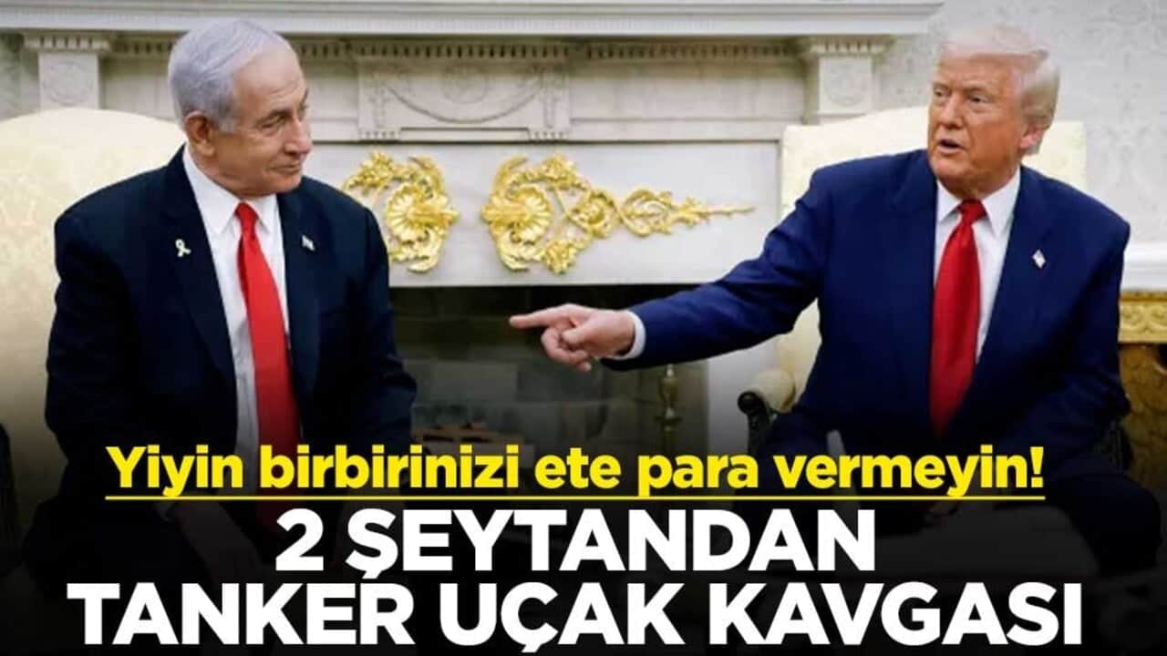 Yiyin birbirinizi ete para vermeyin! 2 şeytandan tanker uçak kavgası