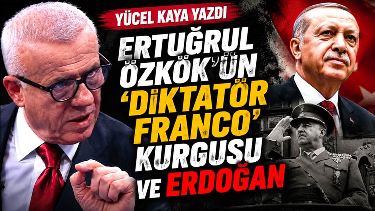 Yücel Kaya yazdı: Ertuğrul Özkök'ün 'Diktatör Franco' kurgusu ve Erdoğan