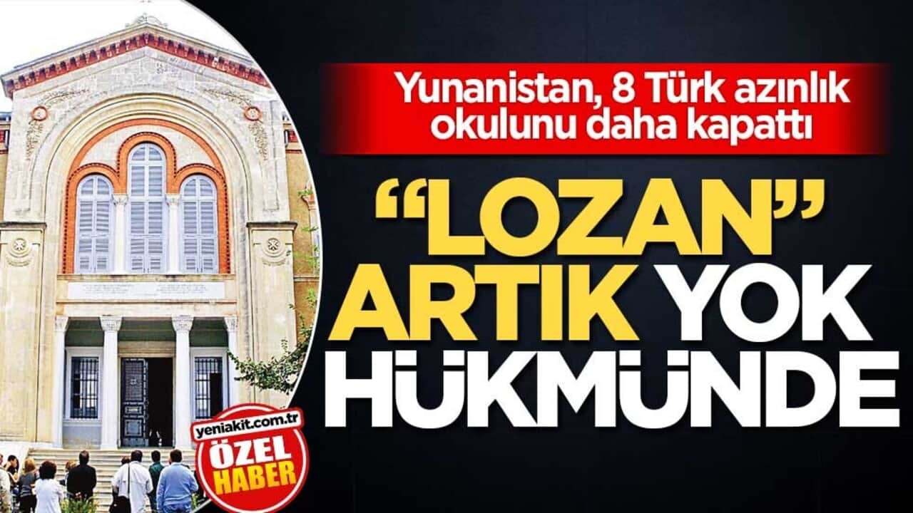 Yunanistan, 8 Türk azınlık okulunu daha kapattı! "Lozan" artık yok hükmünde