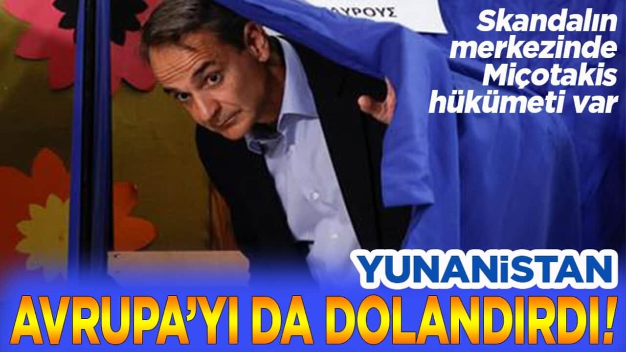 Yunanistan Avrupa’yı da dolandırdı!