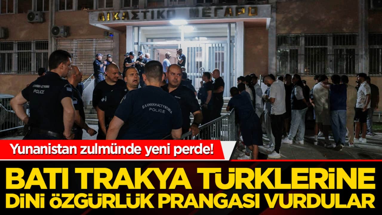 Yunanistan zulmünde yeni perde! Batı Trakya Türklerine dini özgürlük prangası vurdular!
