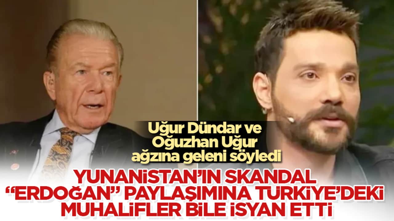 Yunanistan’ın skandal "Erdoğan" paylaşımına Türkiye’deki muhalifler bile isyan etti! Uğur Dündar ve Oğuzhan Uğur ağzına geleni söyledi